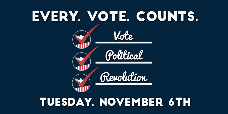 Countdown to Midterms! Your Vote Makes the Political Revolution a Reality this November 6th.